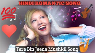 Tere Bin Jeena Mushkil Song  Tere Bina Jeena Bada Mushkil Hove Song  Hindi Romantic Song Artofsong [upl. by Arlin]