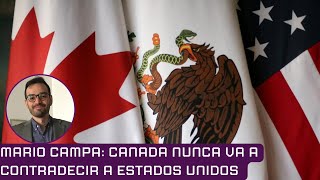 ¿POR QUÉ CANADA QUIERE SACAR A MÉXICO DEL TMEC  ENTRE LA ENVIDIA SOMETIMIENTO A EUA Y LA DERECHA [upl. by Gordie907]