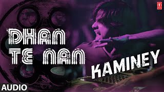 Dhan Te Nan  Full Audio Song  Kaminey  Shahid Kapoor Priyanka Chopra  Vishal Bharadwaj [upl. by Neelhtac]