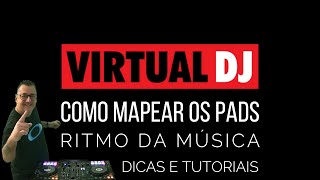 VIRTUAL DJ  Como MAPEAR os PADs das Controladoras no RITMO DA MÚSICA e RITMO DA BATIDA [upl. by Genet]