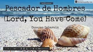 Pescador de Hombres Lord You Have Come Cesareo Gabarain Lyrics [upl. by Lewes49]