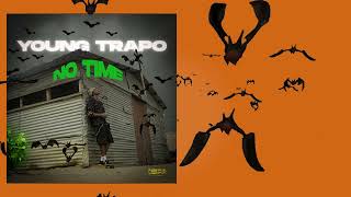 Young Trapo  No time lyrics video [upl. by Adamson]