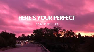 Heres your perfectLyrics  Jamie Miller [upl. by Dacey]