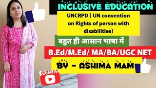 UNCRPD  Inclusive education full concept in one video BEd 4 th sem [upl. by Levison248]