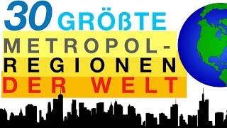 Die 30 größten Metropolregionen der Welt [upl. by Ahsitul209]