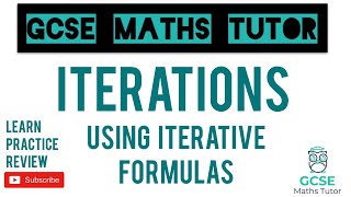 Iterations  General Iterative Processes  Grade 79 Maths Series  GCSE Maths Tutor [upl. by Kerrill]