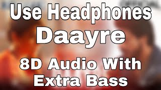 Daayre 8D Audio With Extra Bass  Dilwale  Shah Rukh Khan Kajol  Varun  Kriti [upl. by Hedwig]