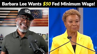 Barbara Lee Wants OUTRAGEOUS 50 FEDERAL Minimum Wage [upl. by Minabe924]