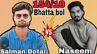 Salman Dotai 🆚 Naseem gouspur 15410 Salman Dotai hue injurd bech deal main 😱😱😱 [upl. by Eylsel]