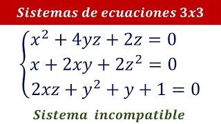 2 Sistemas de tres ecuaciones cuadráticas de segundo grado con 3 variables Sistema INCOMPATIBLE [upl. by Aivekal729]