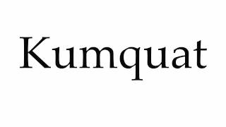 How to Pronounce Kumquat [upl. by Ysak]