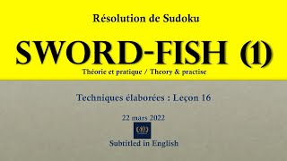 SWORDFISH SUDOKU Tuto 161  Théorie amp Pratique 3 exemples  Theory amp Practise 3 examples [upl. by Meriel898]