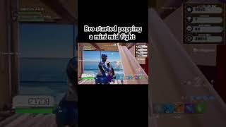 Bro starting popping a mini mid fight fyp fortnite [upl. by Wileen663]