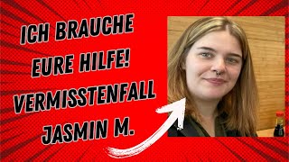 Vermisstenfall Jasmin M aus Eigeltingen  Ich benötige eure Hilfe [upl. by Lalita]