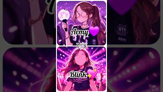 Army💜vs💫blink💖 foryou aesthetic trending shorts anime subscribe chooseyourgiftfypviralvideo [upl. by Eiramyelhsa]