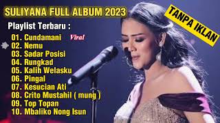 SULIYANA  CUNDAMANI  NEMU  SADAR POSISI  RUNGKAD  KALIH WELASKU  FULL ALBUM TERBARU [upl. by Essilem]