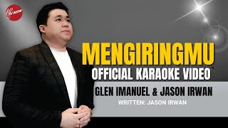 OFFICIAL KARAOKE VIDEO  MENGIRINGMU GLEN IMANUEL amp JASON IRWAN [upl. by Warfold]