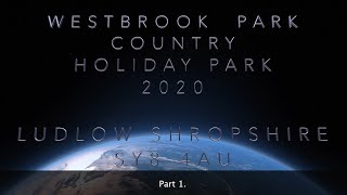 Westbrook Park  Country Holiday Park 2020 part 1 [upl. by Chambers697]