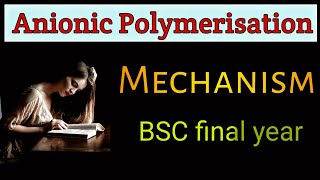 anionic polymerization mechanism bscfinalyear  infinitegyaan [upl. by Ssidnak]