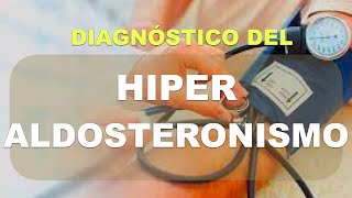 Diagnóstico del hiperaldosteronismo [upl. by Proulx]