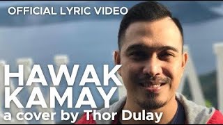 HAWAK KAMAY by Thor Dulay Official Lyric Video [upl. by Adda]