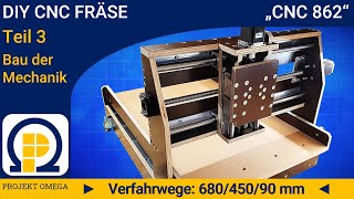 Teil 3  DIY CNC Fräse quot862quot  Bau der Mechanik 2 [upl. by Ardnod251]