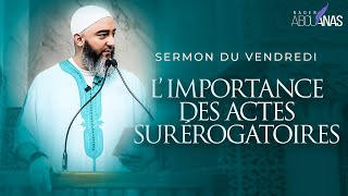 LIMPORTANCE DES ACTES SURÉROGATOIRES  NADER ABOU ANAS [upl. by Kcirred]