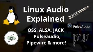 Linux Audio Explained ALSA vs PulseAudio vs JACK vs Pipewire Explained [upl. by Aicelf609]