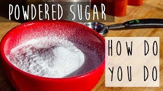 DIY Powdered Sugar  Confectioners Sugar [upl. by Bray897]