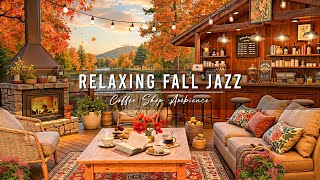 Cozy Fall Coffee Shop amp Jazz Relaxing Music for Work Study Focus 🍂 Smooth Jazz Instrumental Music [upl. by Nosnar]