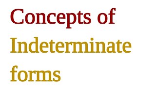 Concept of Indeterminate forms  CLASS 12 MATHS [upl. by Zarihs]