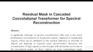 Residual Mask in Cascaded Convolutional Transformer for Spectral Reconstruction [upl. by Zeidman]