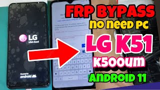 LG K51 K500UM Bypass FRP Android 11 [upl. by Renita]