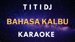 Karaoke TITI DJ  Bahasa Kalbu [upl. by Reprah888]