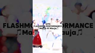 UITS Flashmob performance 🌧️🎵Mauja Hi Mouja🎵uits university fest performance maujahimauja [upl. by Llednohs]