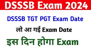 DSSSB Exam Date 2024  DSSSB TGT PGT Exam Date जारी [upl. by Sandi251]