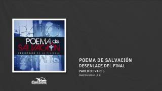 Desenlace del final  Pablo Olivares [upl. by Nipha47]