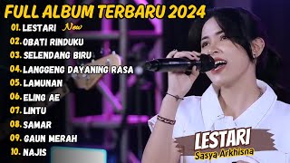 Sasya Arkhisna  Lestari Full Album Terbaru 2024 Viral Tiktok [upl. by Lillith515]