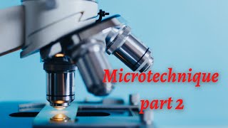 Microtechnique And Microscopy Part 2  Histology [upl. by Atsyrk]