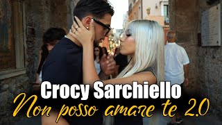 CROCY SARCHIELLO quotNON POSSO AMARE TE 20quot OFFICIAL 2K24 [upl. by Coleman537]