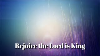 Rejoice the Lord is King Hymn with Lyrics [upl. by Mulloy147]