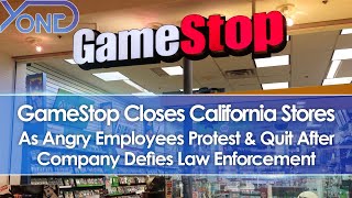 GameStop Closes CA Stores As Angry Employees Protest amp Quit After Company Defies Law Enforcement [upl. by Denver405]