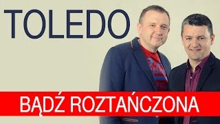 Toledo  Bądź roztańczona Oficjalny teledysk [upl. by Ahsinad]