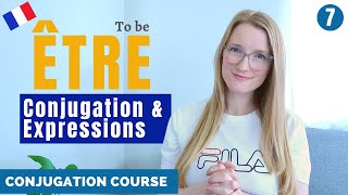 Être  Present tense Every day Expressions and Idioms  French conjugation course  Lesson 7 [upl. by Annayrb]