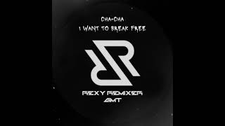 I WANT TO BREAK FREE  CHACHA VERSION   REXY GMT 2024 [upl. by Pirri840]