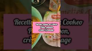 👉 RECETTE EXPRESS AU COOKEO 👩‍🍳 PÂTES JAMBON CRÈME amp FROMAGE 🧀 VOS ENFANTS VONT ADORER ❣️ cookeo [upl. by Edmon]