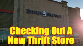 Checking Out A New Thrift Store Deseret Industries  Retail Archaeology 2 [upl. by Ettinger769]