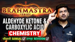 Aldehyde Ketone and Carboxylic Acid One Shot  Brahmastra Revision Series  JEE MAIN 2024 [upl. by Noteek]