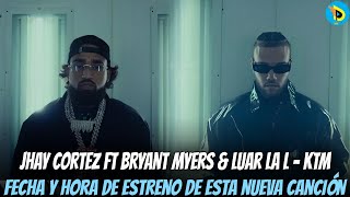 Jhay Cortez Ft Bryant Myers amp Luar La L  KTM  Official Video Fecha [upl. by Jaela]