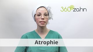 Atrophie  Was bedeutet Atrophie  DentalLexikon  360°zahn [upl. by Ekram]